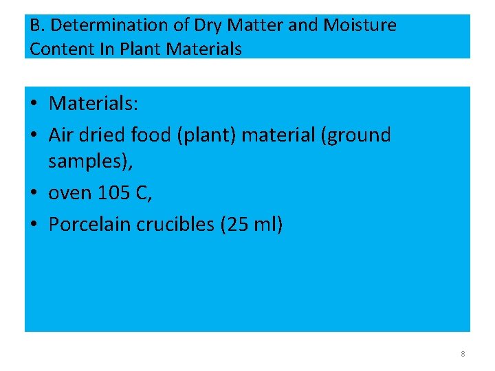 B. Determination of Dry Matter and Moisture Content In Plant Materials • Materials: •