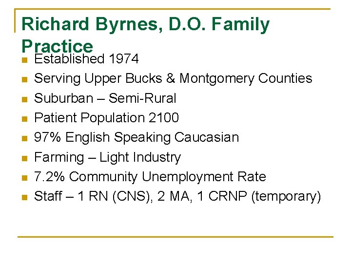 Richard Byrnes, D. O. Family Practice n n n n Established 1974 Serving Upper