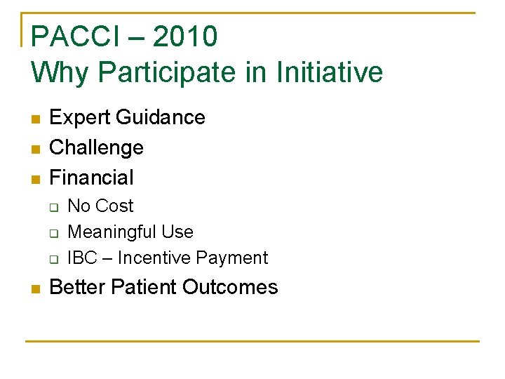 PACCI – 2010 Why Participate in Initiative n n n Expert Guidance Challenge Financial