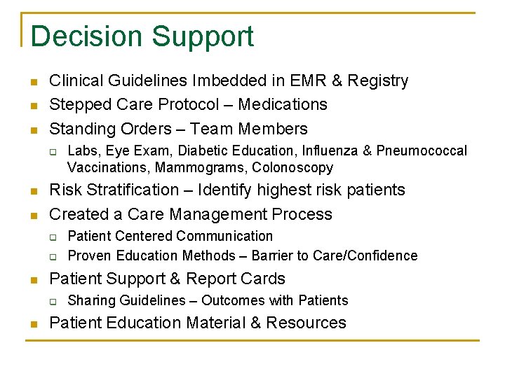 Decision Support n n n Clinical Guidelines Imbedded in EMR & Registry Stepped Care