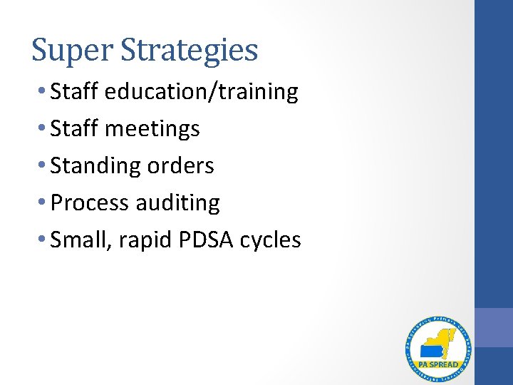 Super Strategies • Staff education/training • Staff meetings • Standing orders • Process auditing