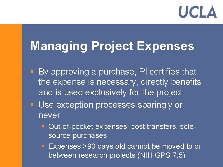 Managing Project Expenses § By approving a purchase, PI certifies that the expense is
