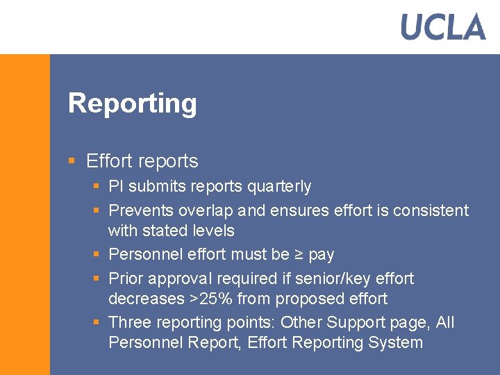 Reporting § Effort reports § PI submits reports quarterly § Prevents overlap and ensures