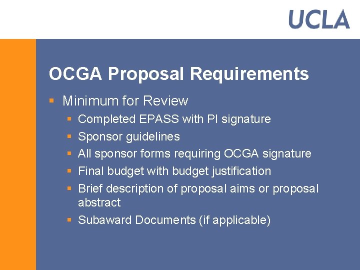 OCGA Proposal Requirements § Minimum for Review § § § Completed EPASS with PI