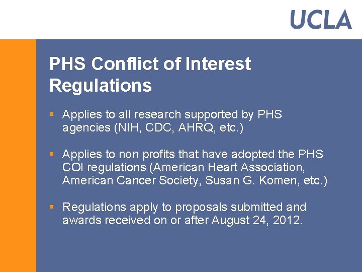 PHS Conflict of Interest Regulations § Applies to all research supported by PHS agencies