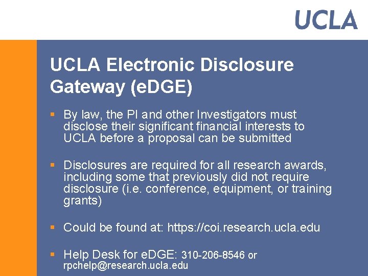 UCLA Electronic Disclosure Gateway (e. DGE) § By law, the PI and other Investigators