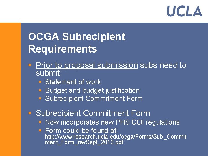 OCGA Subrecipient Requirements § Prior to proposal submission subs need to submit: § Statement
