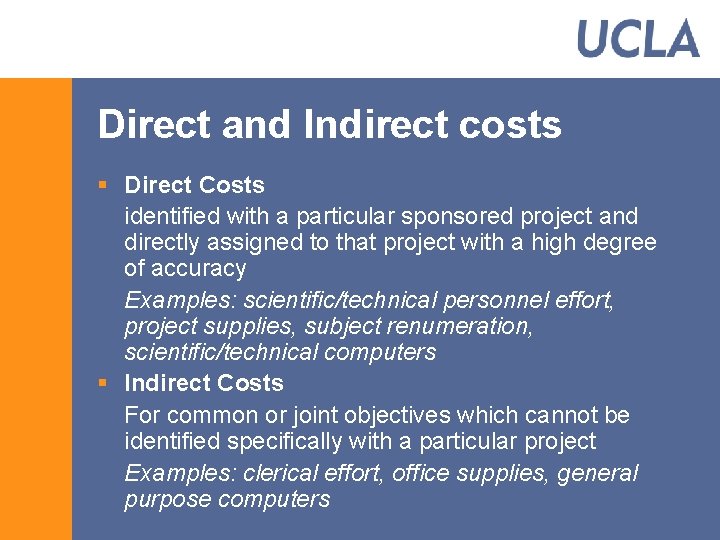 Direct and Indirect costs § Direct Costs identified with a particular sponsored project and