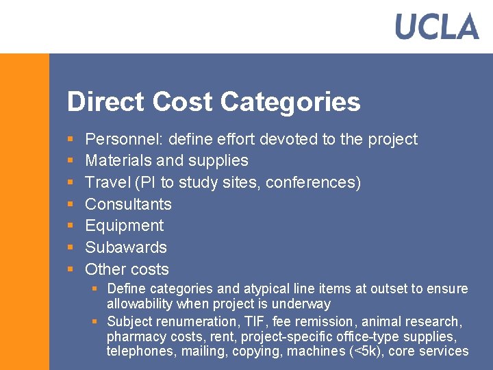 Direct Cost Categories § § § § Personnel: define effort devoted to the project