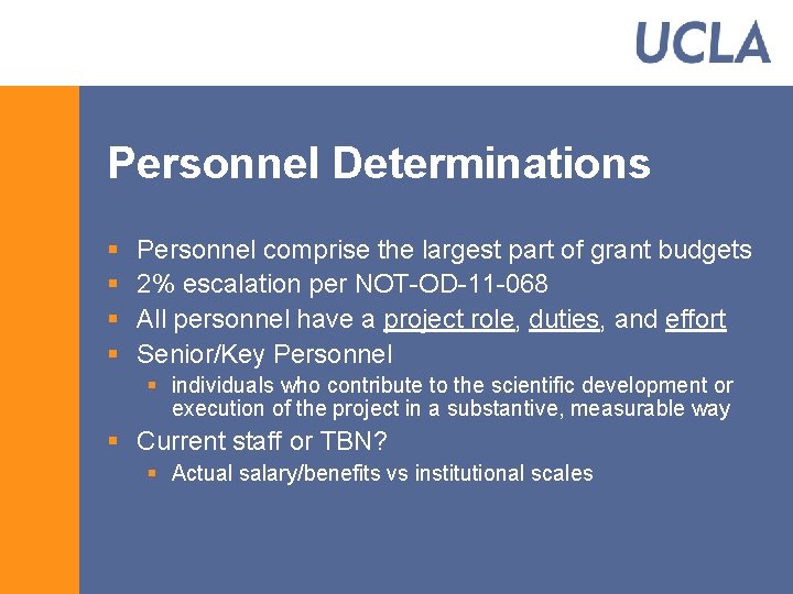 Personnel Determinations § § Personnel comprise the largest part of grant budgets 2% escalation