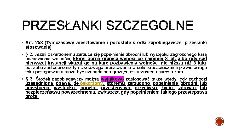 § Art. 258 [Tymczasowe aresztowanie i pozostałe środki zapobiegawcze, przesłanki stosowania] § § 2.