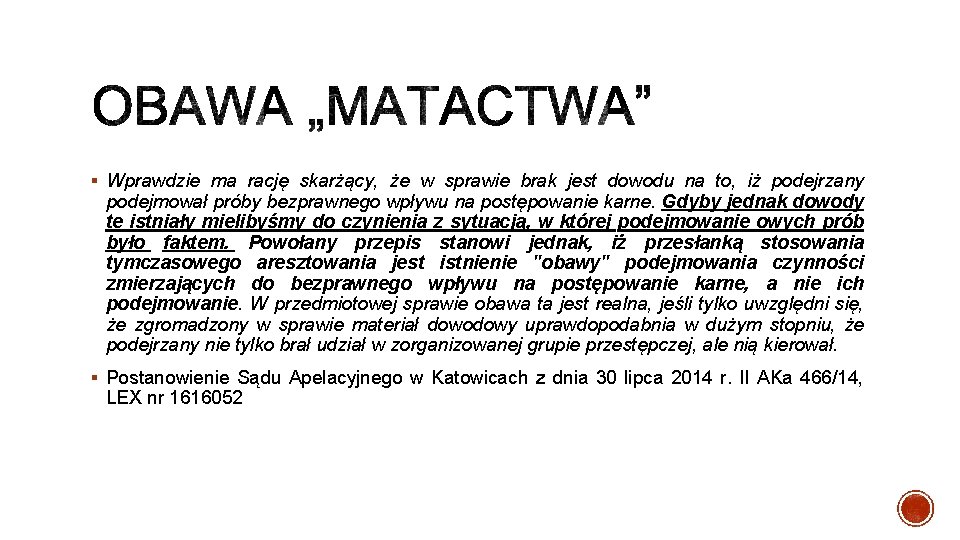 § Wprawdzie ma rację skarżący, że w sprawie brak jest dowodu na to, iż