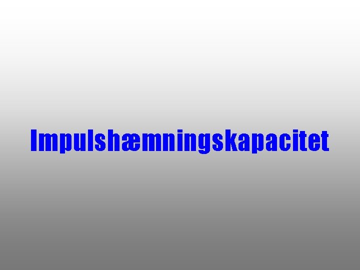 Impulshæmningskapacitet 