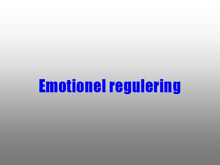 Emotionel regulering 