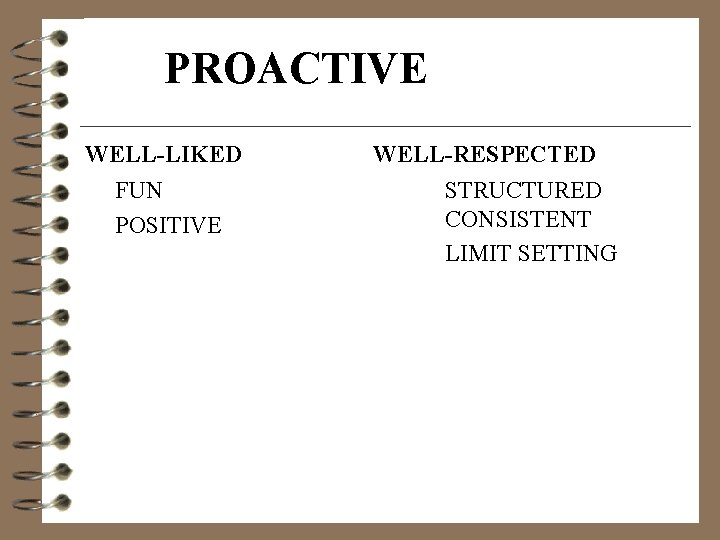 PROACTIVE WELL-LIKED FUN POSITIVE WELL-RESPECTED STRUCTURED CONSISTENT LIMIT SETTING 