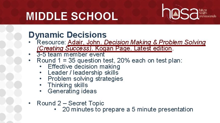 MIDDLE SCHOOL Dynamic Decisions • Resource: Adair, John. Decision Making & Problem Solving (Creating