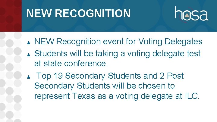 NEW RECOGNITION ▲ ▲ ▲ NEW Recognition event for Voting Delegates Students will be