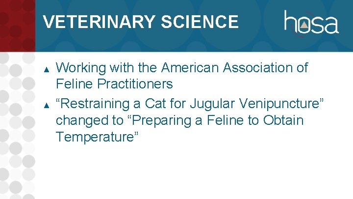 VETERINARY SCIENCE ▲ ▲ Working with the American Association of Feline Practitioners “Restraining a