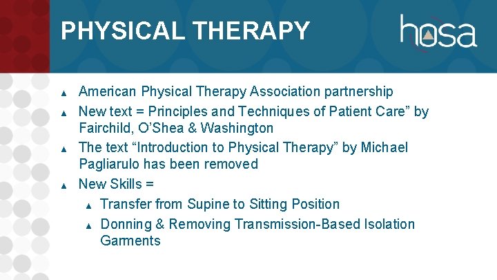 PHYSICAL THERAPY ▲ ▲ American Physical Therapy Association partnership New text = Principles and