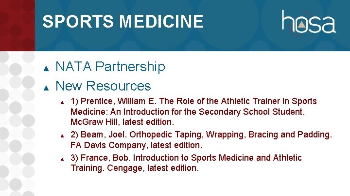 SPORTS MEDICINE ▲ ▲ NATA Partnership New Resources ▲ ▲ ▲ 1) Prentice, William
