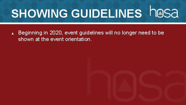 SHOWING GUIDELINES ▲ Beginning in 2020, event guidelines will no longer need to be