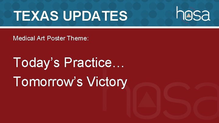 TEXAS UPDATES Medical Art Poster Theme: Today’s Practice… Tomorrow’s Victory 