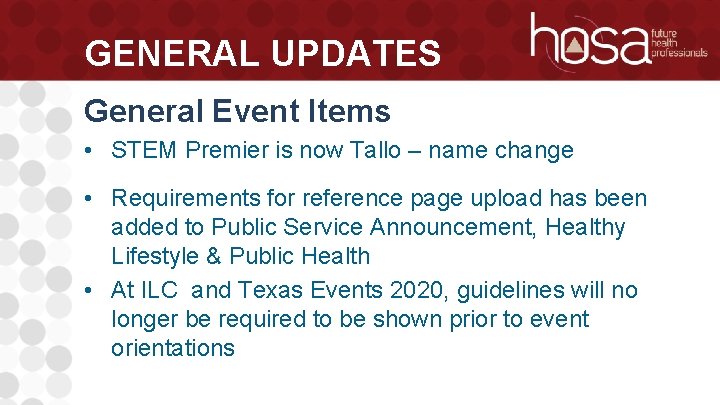 GENERAL UPDATES General Event Items • STEM Premier is now Tallo – name change