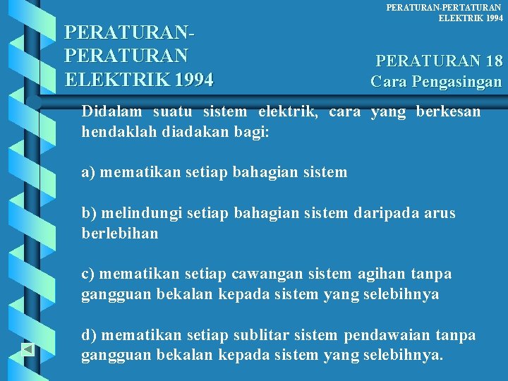 PERATURAN ELEKTRIK 1994 PERATURAN-PERTATURAN ELEKTRIK 1994 PERATURAN 18 Cara Pengasingan Didalam suatu sistem elektrik,
