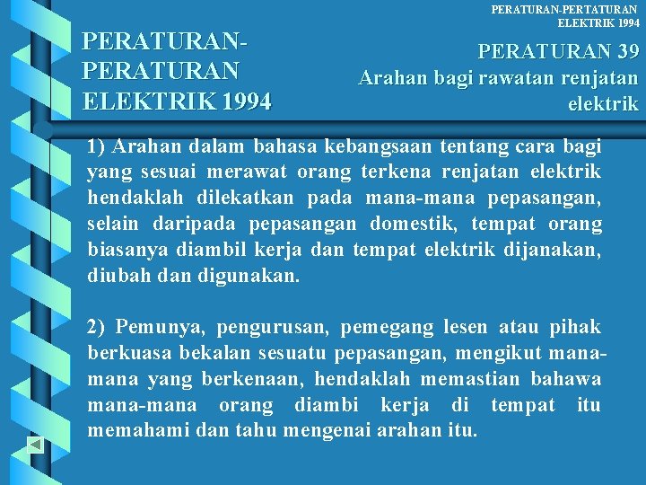 PERATURAN ELEKTRIK 1994 PERATURAN-PERTATURAN ELEKTRIK 1994 PERATURAN 39 Arahan bagi rawatan renjatan elektrik 1)