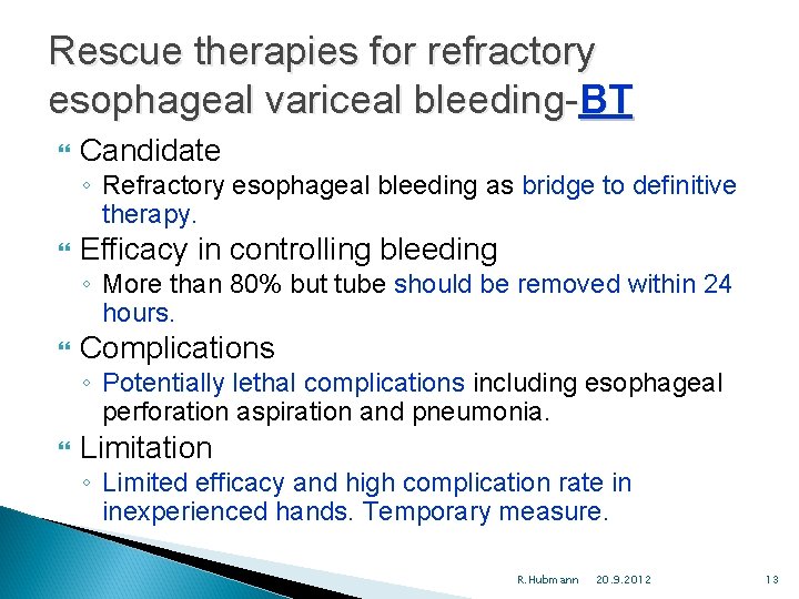 Rescue therapies for refractory esophageal variceal bleeding-BT Candidate ◦ Refractory esophageal bleeding as bridge