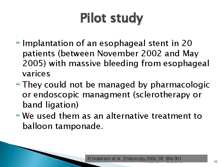 Pilot study Implantation of an esophageal stent in 20 patients (between November 2002 and