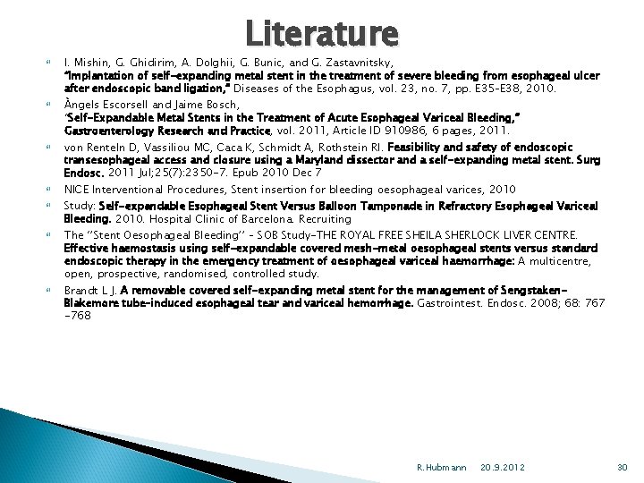  Literature I. Mishin, G. Ghidirim, A. Dolghii, G. Bunic, and G. Zastavnitsky, “Implantation