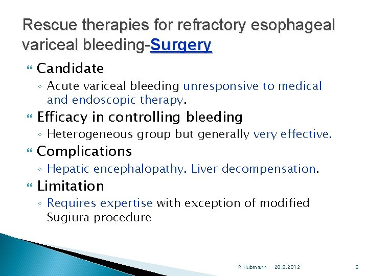 Rescue therapies for refractory esophageal variceal bleeding-Surgery Candidate ◦ Acute variceal bleeding unresponsive to