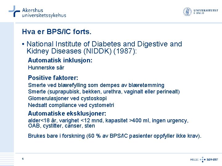 Hva er BPS/IC forts. • National Institute of Diabetes and Digestive and Kidney Diseases