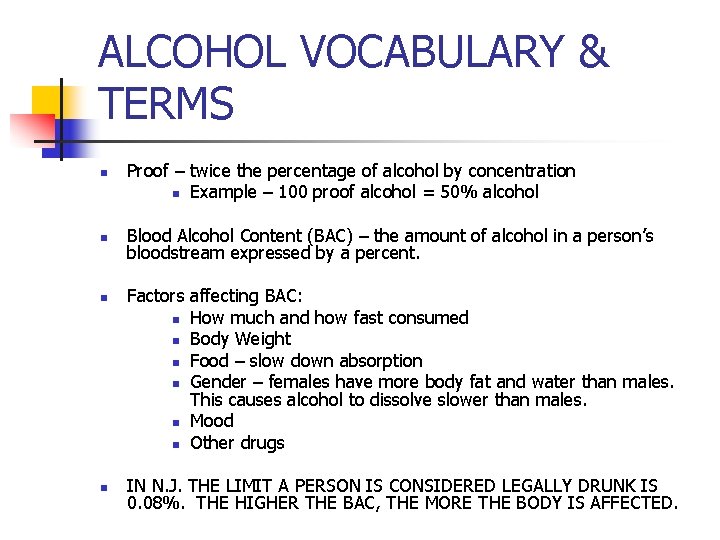 ALCOHOL VOCABULARY & TERMS n n Proof – twice the percentage of alcohol by