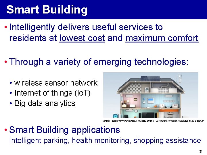 Smart Building • Intelligently delivers useful services to residents at lowest cost and maximum