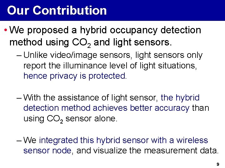 Our Contribution • We proposed a hybrid occupancy detection method using CO 2 and