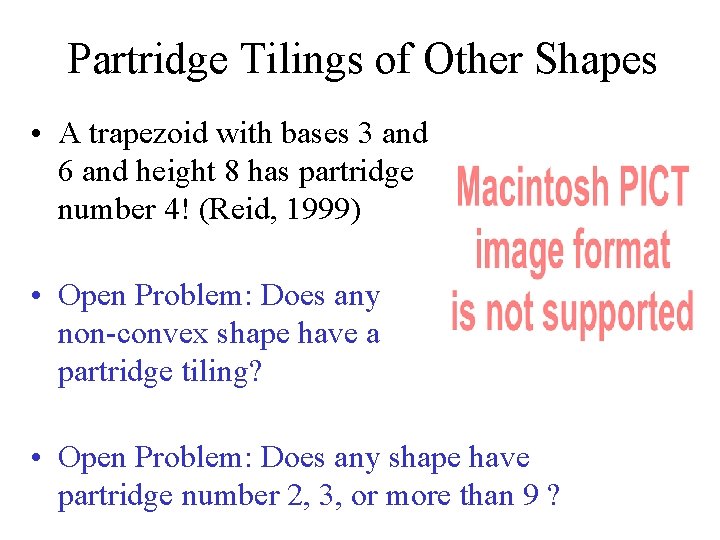 Partridge Tilings of Other Shapes • A trapezoid with bases 3 and 6 and