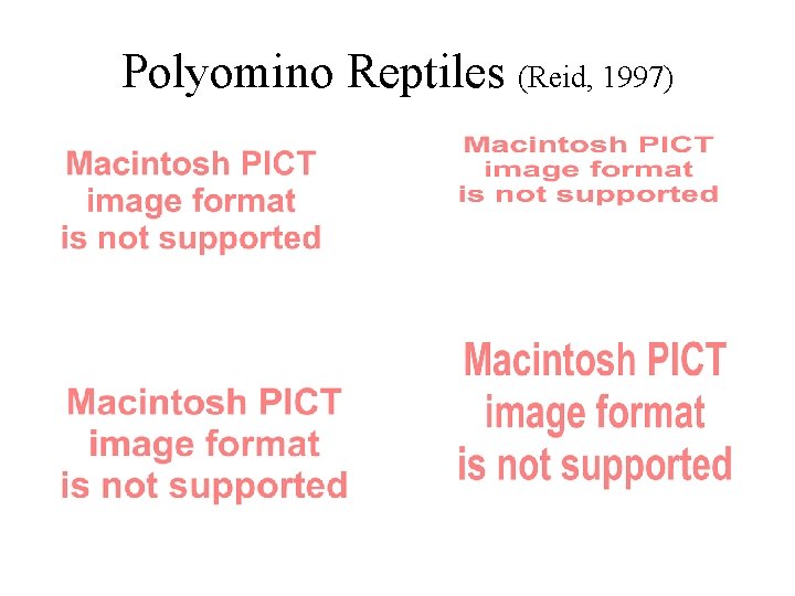 Polyomino Reptiles (Reid, 1997) 