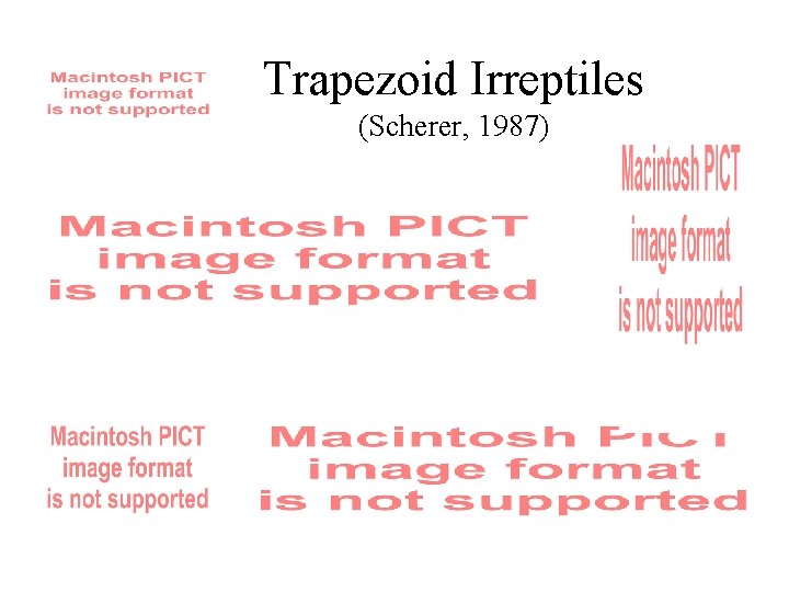 Trapezoid Irreptiles (Scherer, 1987) 