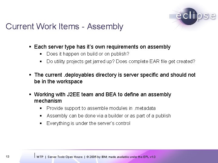 Current Work Items - Assembly § Each server type has it’s own requirements on