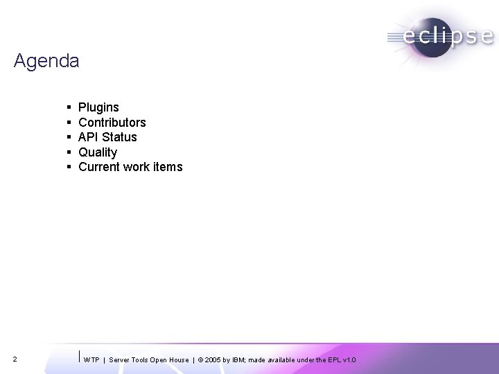 Agenda § § § 2 Plugins Contributors API Status Quality Current work items WTP