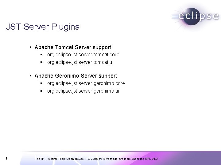 JST Server Plugins § Apache Tomcat Server support § org. eclipse. jst. server. tomcat.