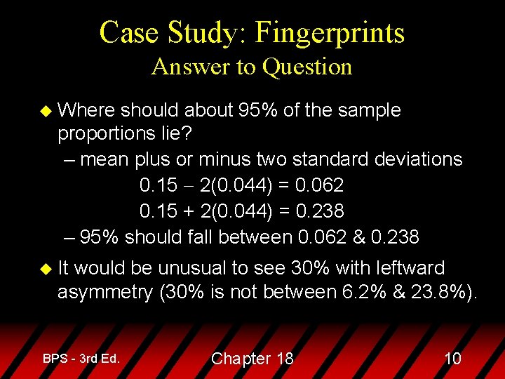 Case Study: Fingerprints Answer to Question u Where should about 95% of the sample
