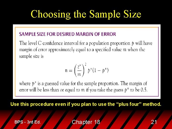 Choosing the Sample Size Use this procedure even if you plan to use the