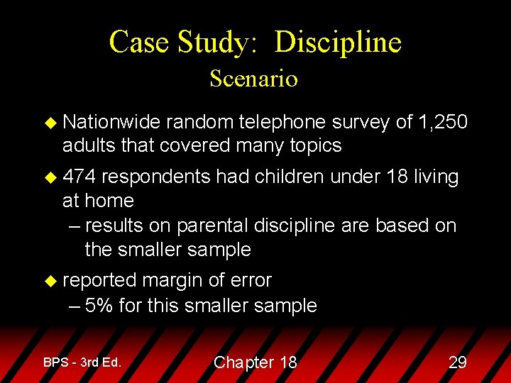 Case Study: Discipline Scenario u Nationwide random telephone survey of 1, 250 adults that