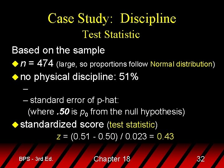 Case Study: Discipline Test Statistic Based on the sample u n = 474 (large,