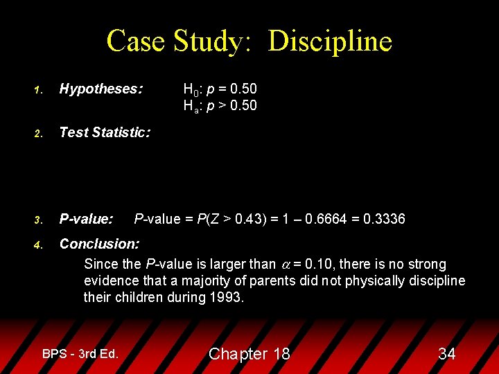 Case Study: Discipline 1. Hypotheses: 2. Test Statistic: 3. P-value: 4. Conclusion: Since the