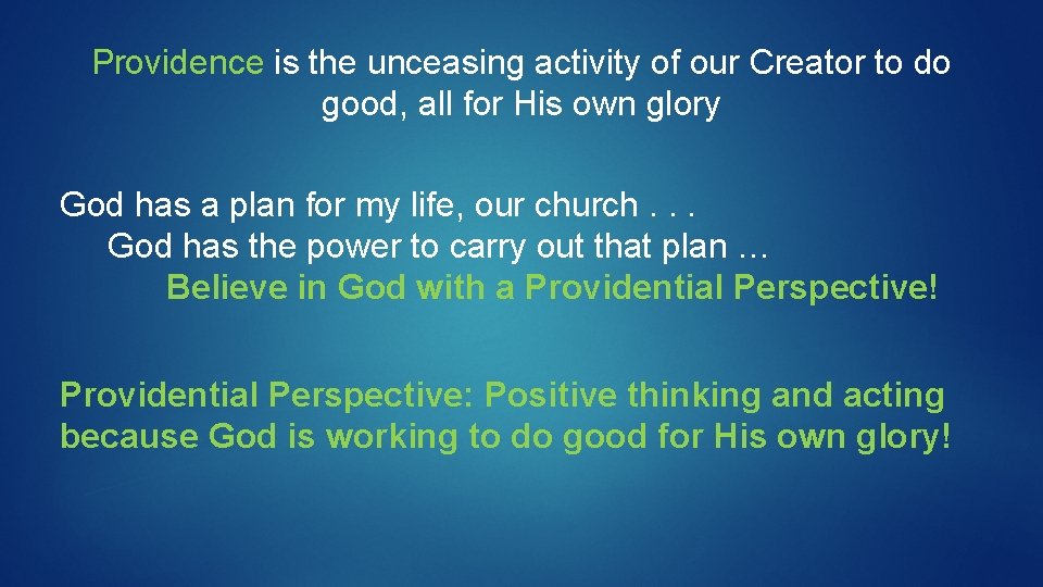 Providence is the unceasing activity of our Creator to do good, all for His