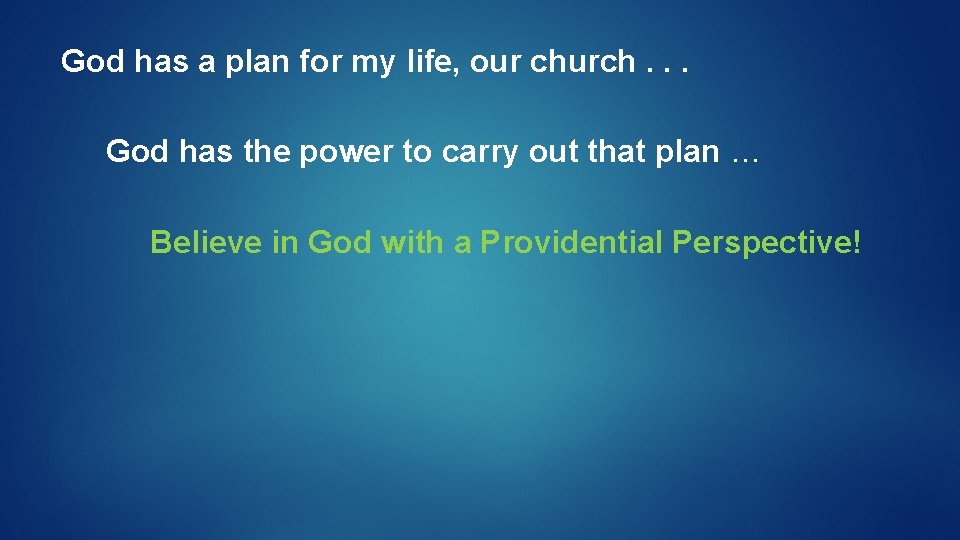 God has a plan for my life, our church. . . God has the